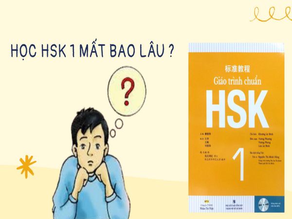 Học HSK 1 Mất Bao Lâu Thì Thành Thạo? Chi Phí Học Bao Nhiêu?