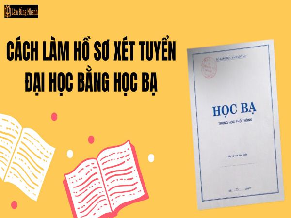 Hướng Dẫn Cách Làm Hồ Sơ Xét Tuyển Đại Học Bằng Học Bạ 